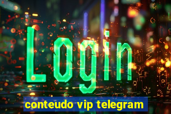 conteudo vip telegram